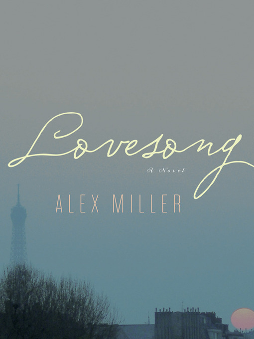 Title details for Lovesong by Alex Miller - Available